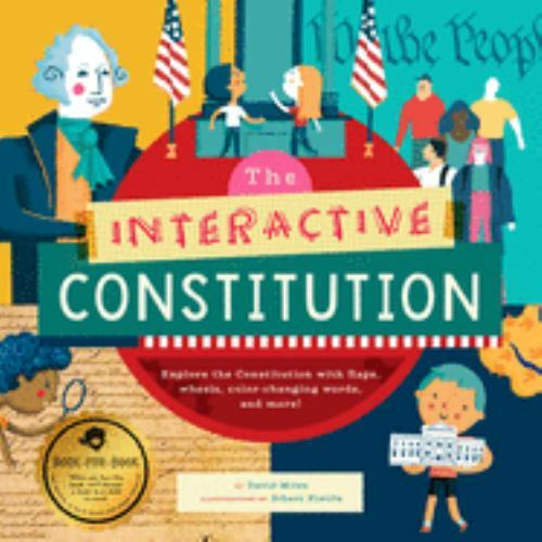 Interactive Constitution : Explore the Constitution with Flaps, Wheels,...