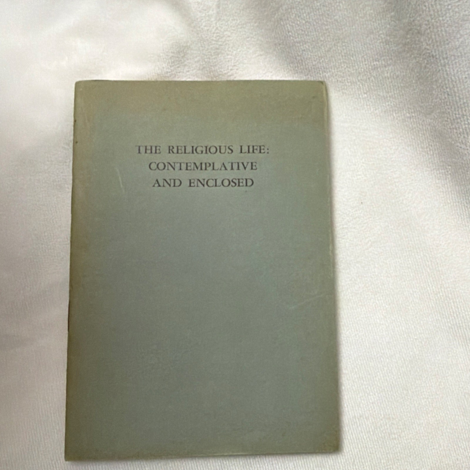 The Religious Life: Contemplative and Enclosed St. Mary's Abbey 1955 Softcover The Religious Life: Contemplative and Enclosed St. Mary's Abbey 1955 Softcover