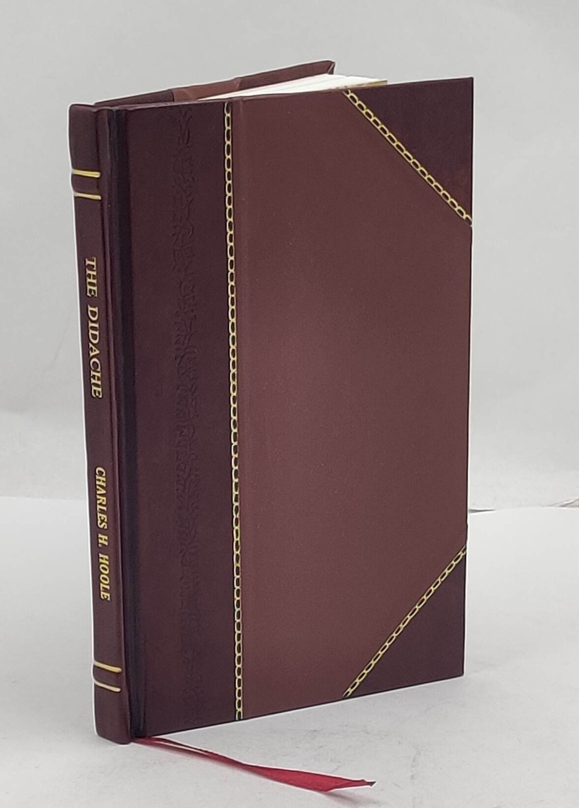 The Didache Teaching of the twelve apostles restored to its or [Leather Crafted]
