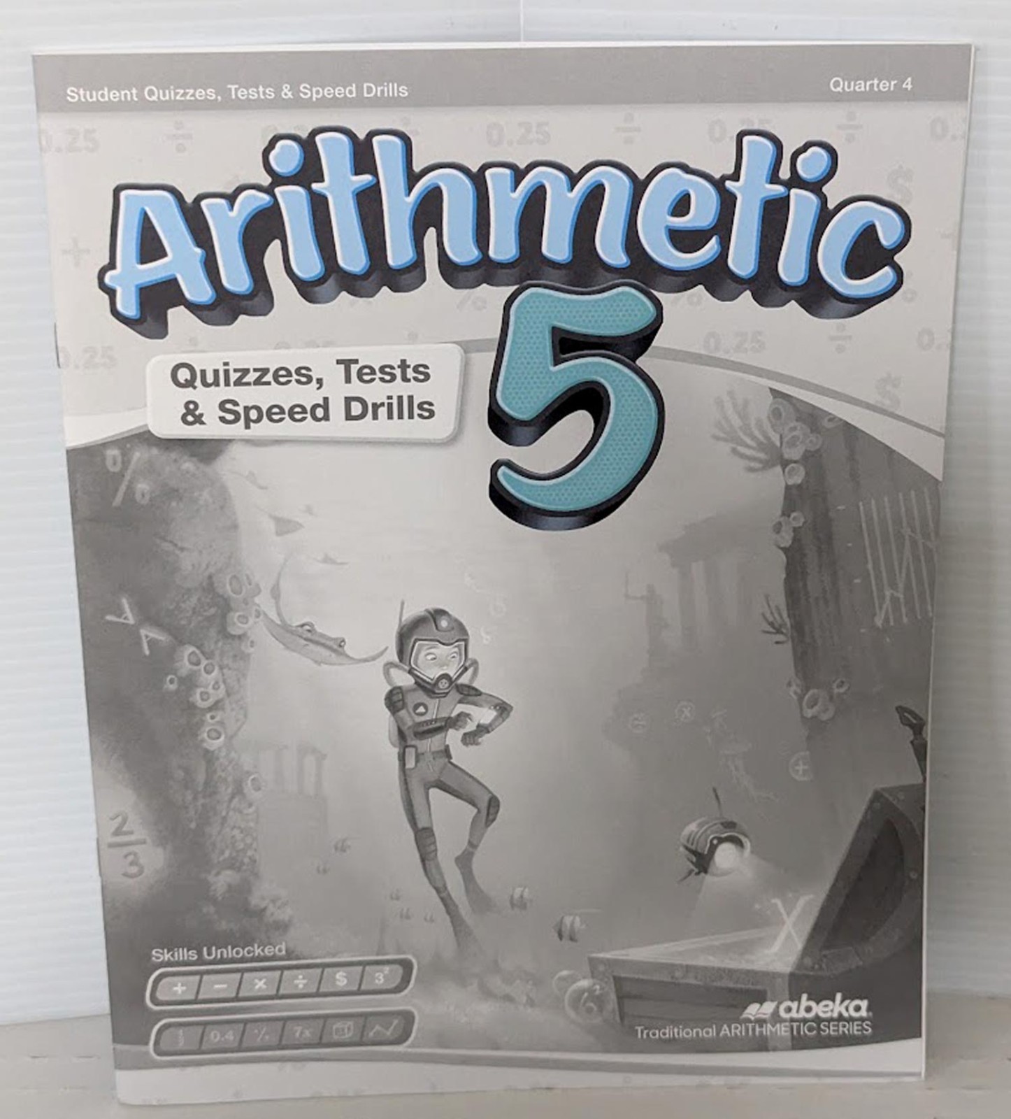 Abeka Arithmetic 5 QUARTER 4 5th Ed 2024 Quizzes, Tests & Speed Drills Brand New