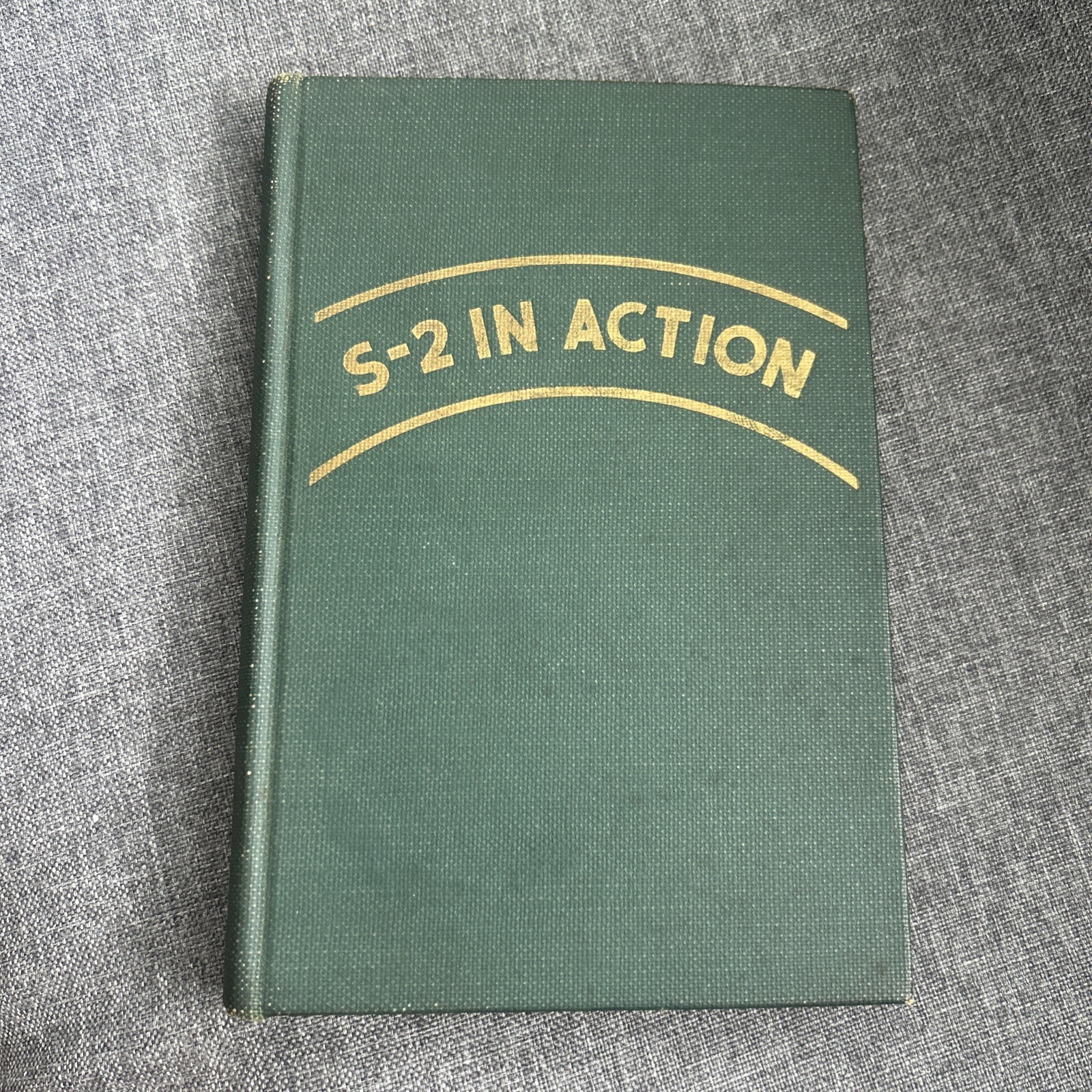 S-2 In Action by Shipley Thomas 1st Infantry Division WWI Experiences 1940 S-2 In Action by Shipley Thomas 1st Infantry Division WWI Experiences 1940