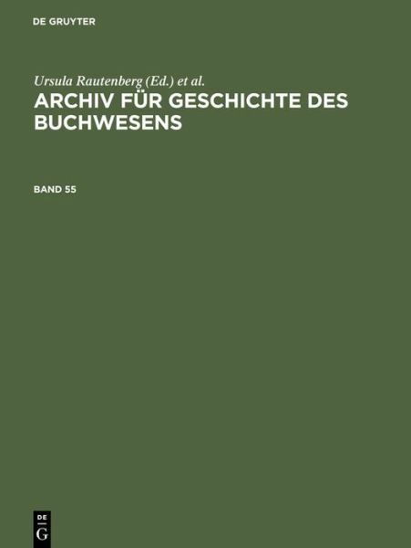 Archiv F?R Geschichte Des Buchwesens  Band 55