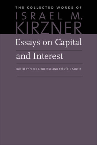 Essays on Capital and Interest: An Austrian Perspective (The Collect - VERY GOOD