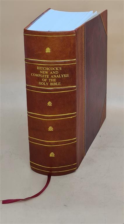 Hitchcock\'S New And Complete Analysis Of The Holy Bible Or, The [Leather Bound]