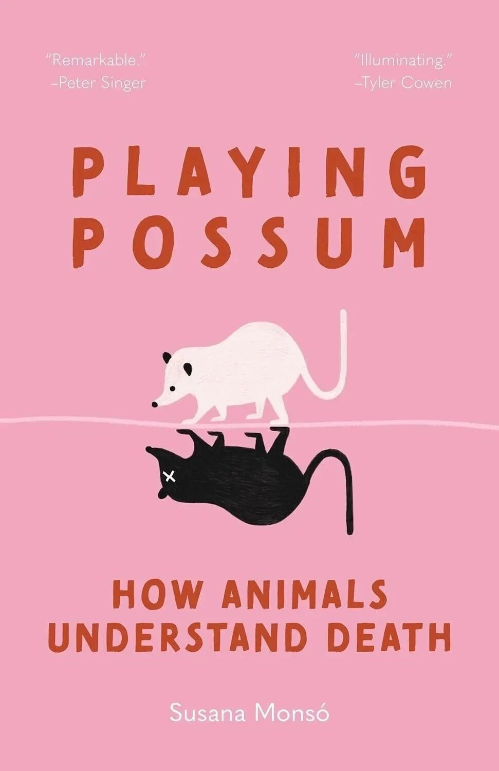 NEW: Playing Possum: How Animals Understand Death by Susana Monsó- Hardcover
