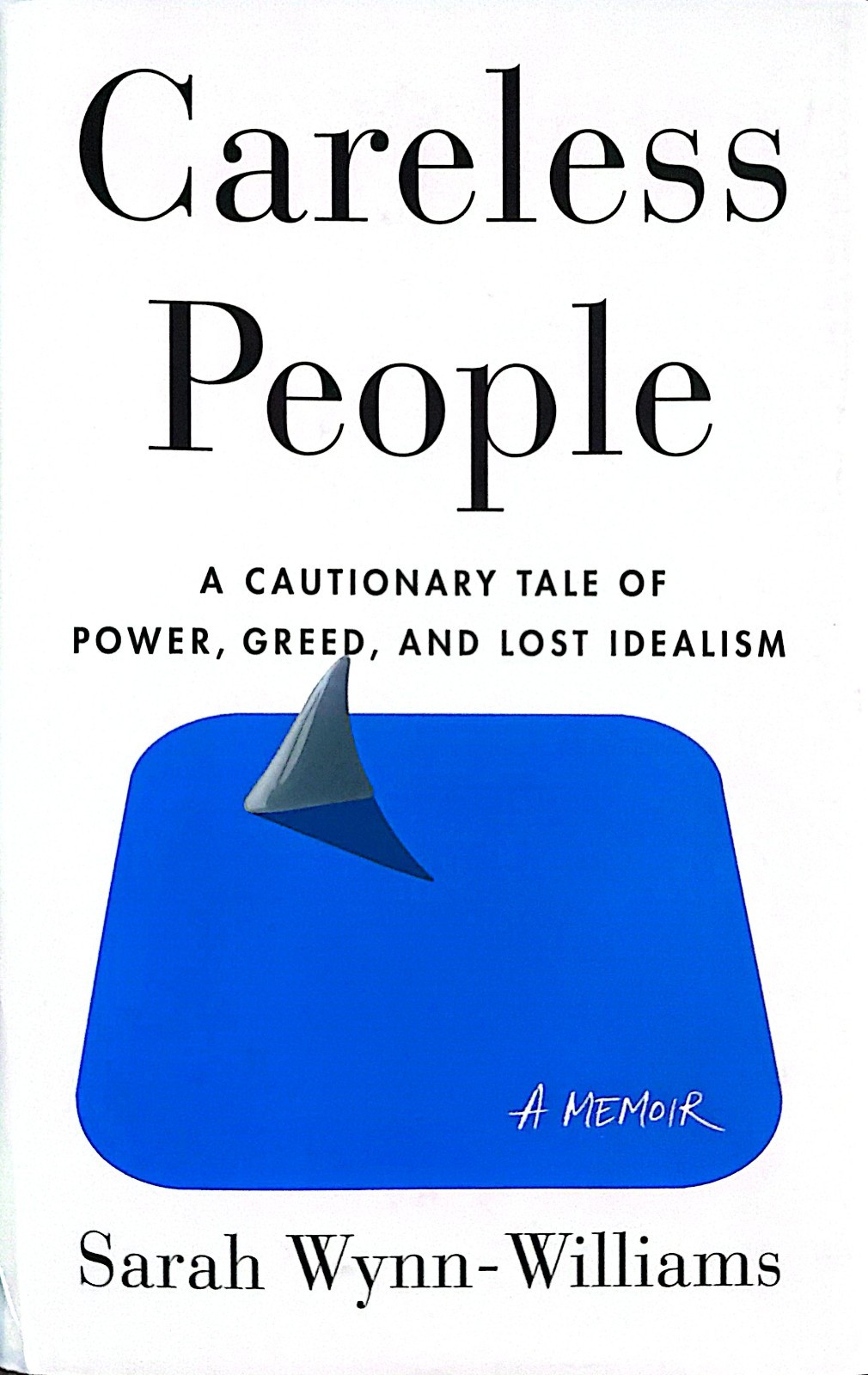 Careless People by Sarah Wynn-Williams Careless People by Sarah Wynn-Williams