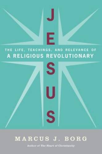 Jesus: The Life, Teachings, and Relevance of a Religious Revolutionary - GOOD