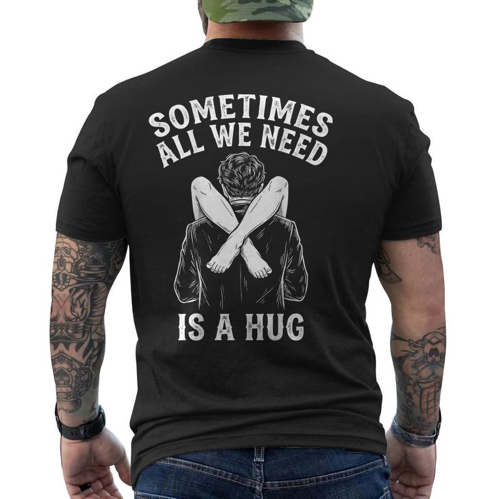 Sometimes All We Need is A Hug Funny Humor Saying ON BACK T-Shirt