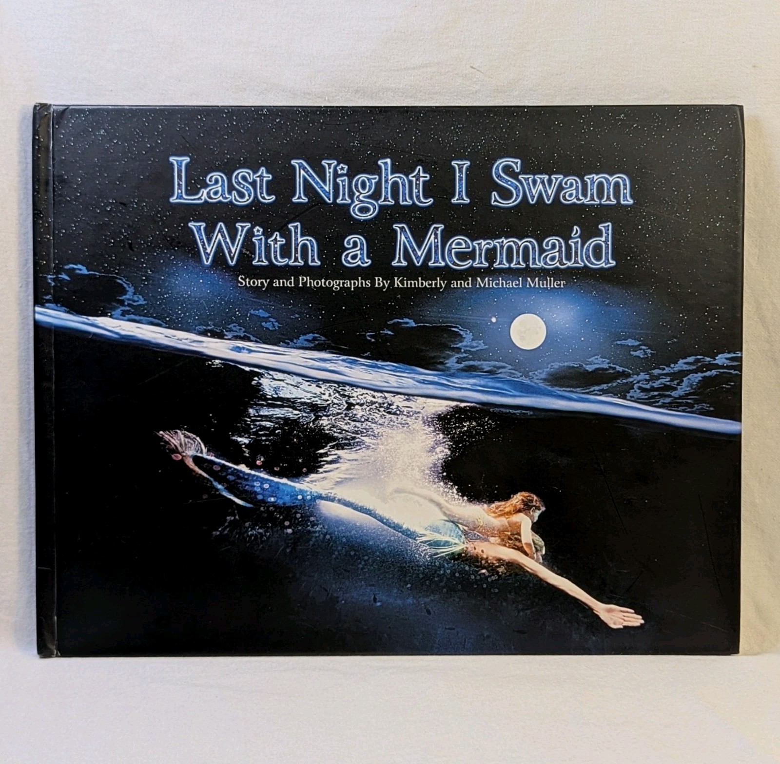 SIGNED Last Night I Swam With a Mermaid by Kimberly & Michael Muller Hardcover