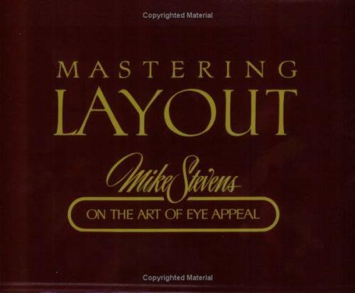 Mastering Layout : the Art of Eye Appeal Mastering Layout : the Art of Eye Appeal