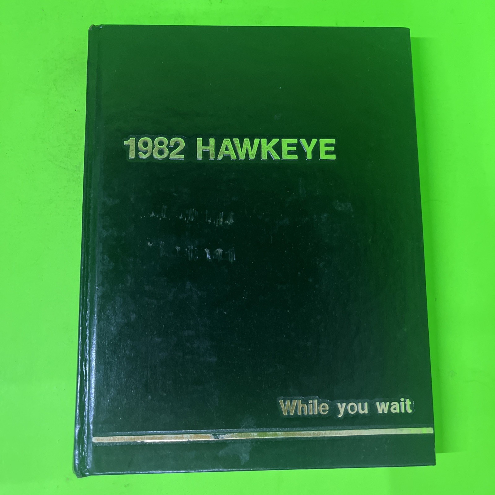 Hawkeye 1982 -- University of Iowa yearbook -- While You Wait Hawkeye 1982 -- University of Iowa yearbook -- While You Wait