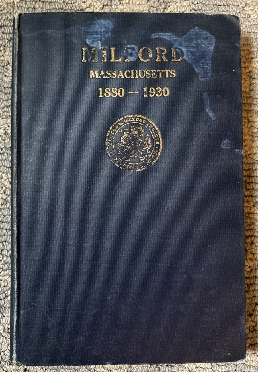 Milford Massachusetts 1880-1930 A Chronological List Of Events Milford Massachusetts 1880-1930 A Chronological List Of Events