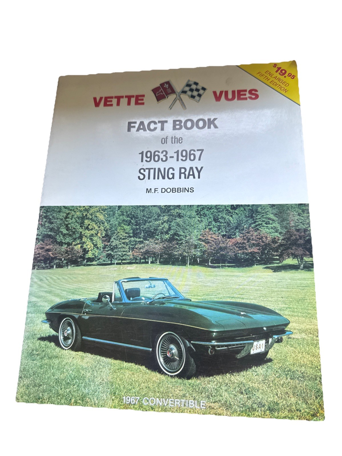 Vette Vues Fact Book of the 1963-1967 Sting Ray M.F. Dobbins 5th Edition 1981