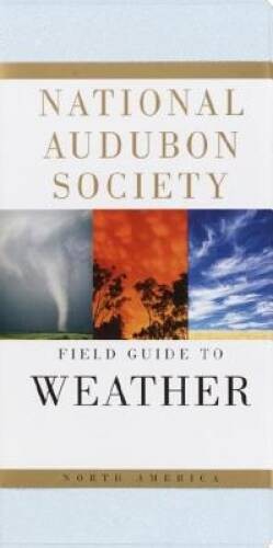 National Audubon Society Field Guide to Weather: North America - ACCEPTABLE