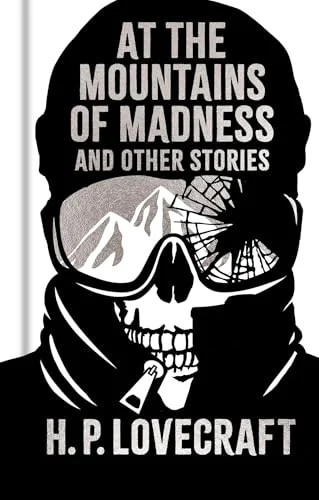 At the Mountains of Madness and Other Stories (Arcturus Ornate Classics, Gilded