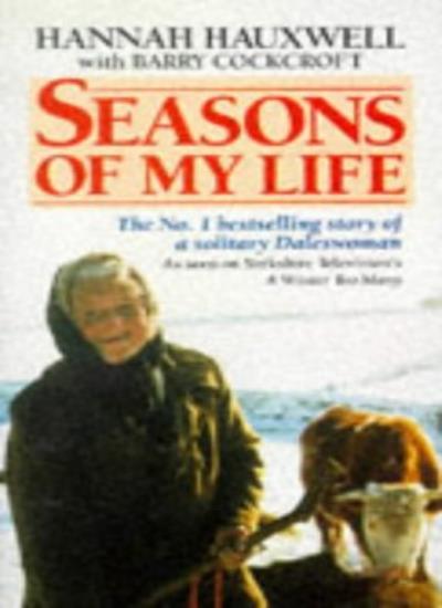 Seasons of My Life: The Story of a Solitary Daleswoman By Hannah