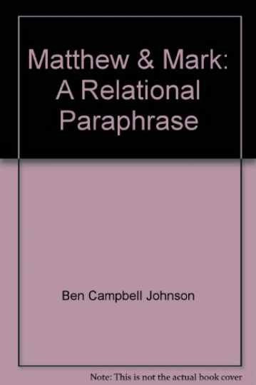 Matthew & Mark: A Relational - Paperback, by Ben Campbell Johnson - Very Good