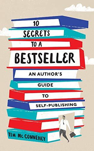 10 Secrets to a Bestseller: An Author\'s Guide to Self-Publishing               
