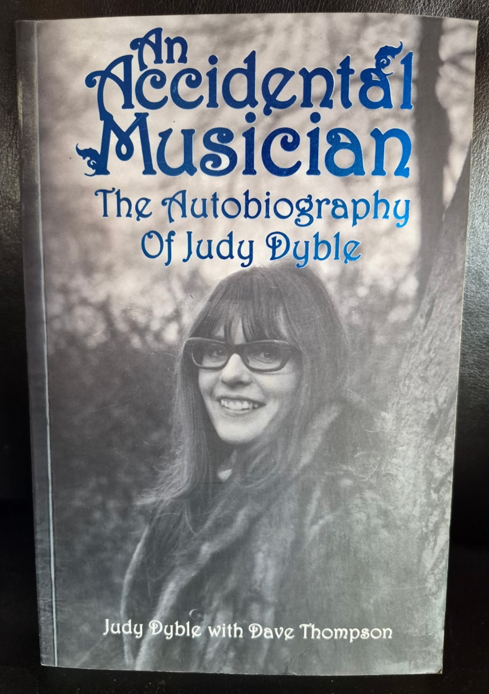 An Accidental Musician: The Autobiography Of Judy Dyble An Accidental Musician: The Autobiography Of Judy Dyble
