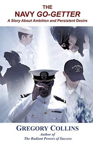 The Navy Go-Getter: A Story About Ambition And Persistent Desire               