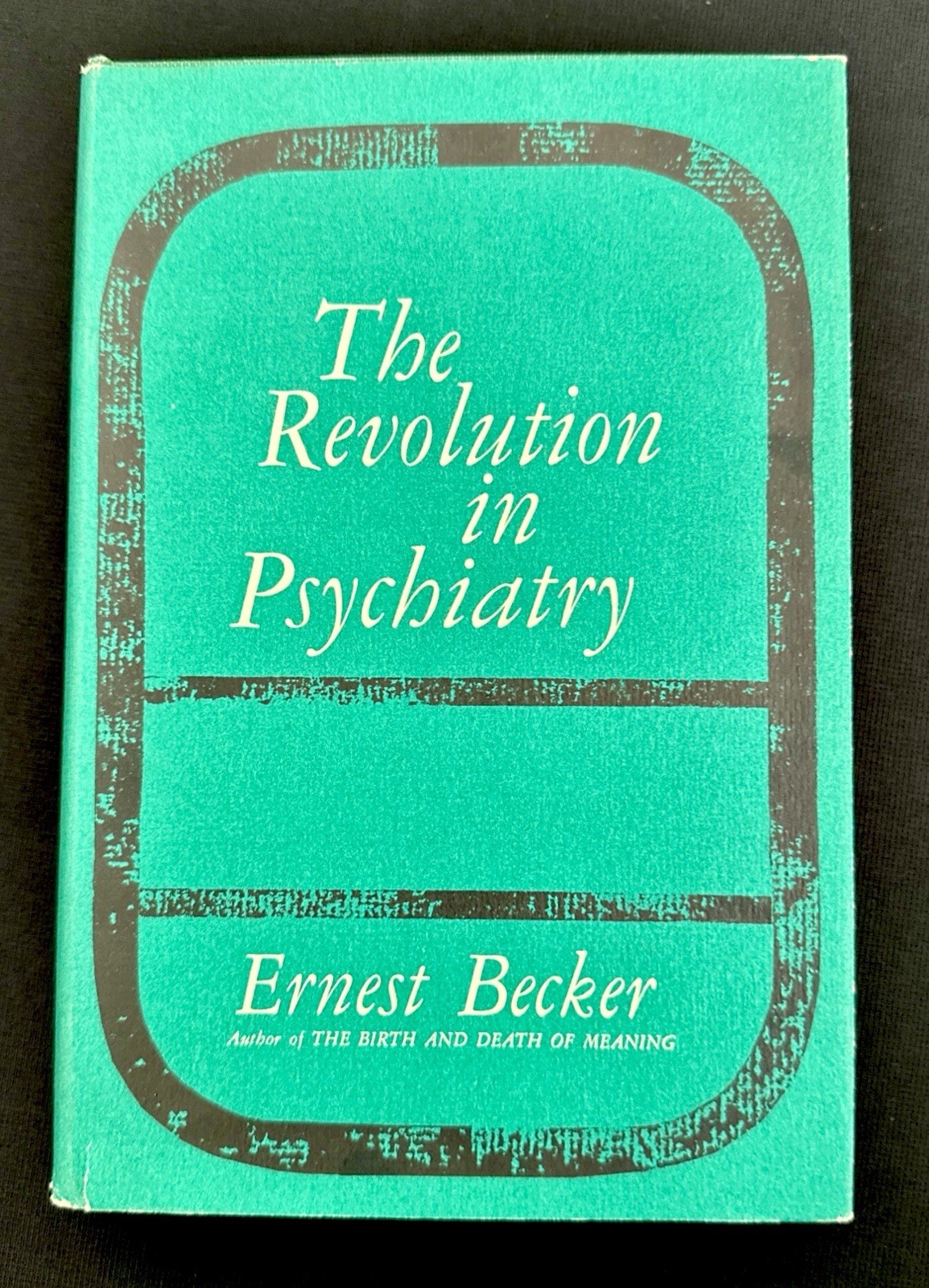 The Revolution in Psychiatry Ernest Becker 1964 1st Edition HC/DJ VG+ Psychology