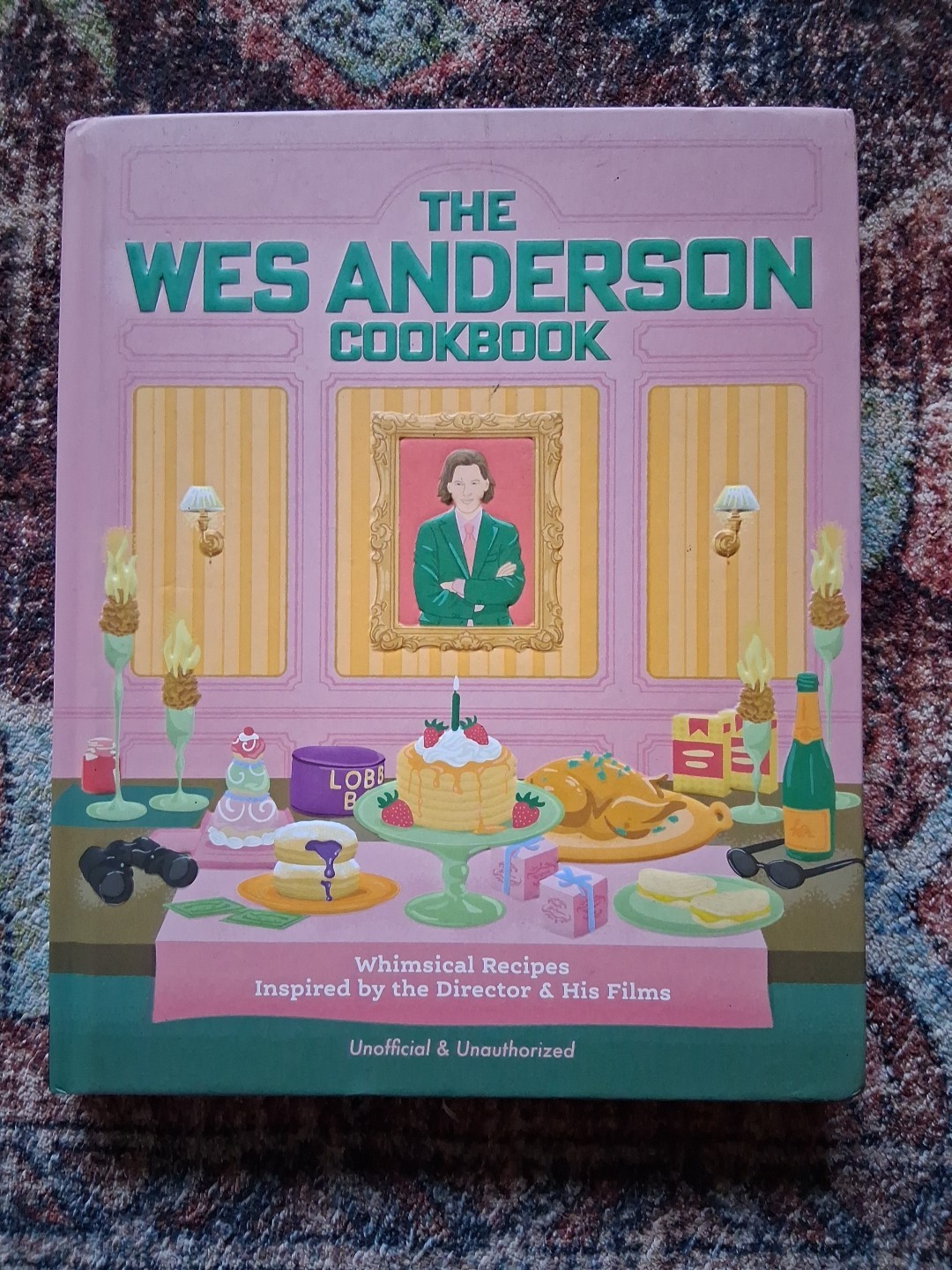 The Wes Anderson Cookbook: Whimsical Recipes Inspired by the Director  Hardcover