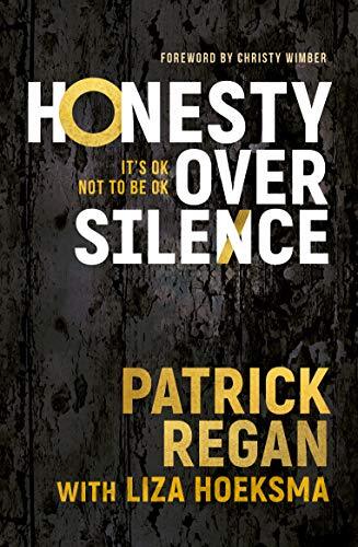 Honesty Over Silence: It\'s OK Not To Be OK By Patrick Regan