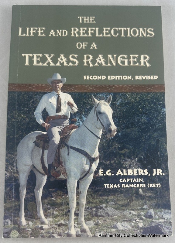Signed Captain E.G. Albers Jr The Life and Reflections of a Texas Ranger Signed Captain E.G. Albers Jr The Life and Reflections of a Texas Ranger