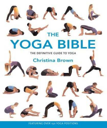 The Yoga Bible - Paperback By Brown, Christina - GOOD The Yoga Bible - Paperback By Brown, Christina - GOOD
