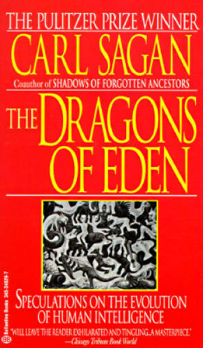 The Dragons of Eden: Speculations on the Evolution of Human Intelligence - GOOD