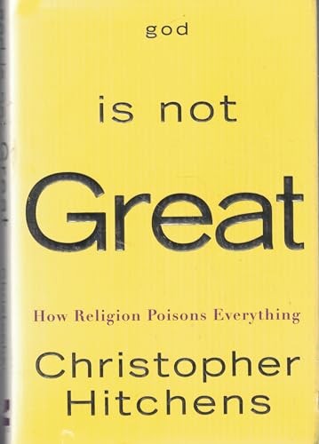 God Is Not Great: How Religion Poisons Everything - Hardcover - GOOD God Is Not Great: How Religion Poisons Everything - Hardcover - GOOD