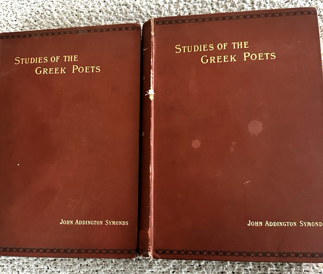 1893 (3d Ed.) Studies of the Greek Poets (2 Vols.) John Addington Symonds