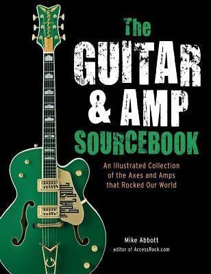The Guitar & Amp Sourcebook: An Illustrat- Mike Abbott, 9781607105657, paperback