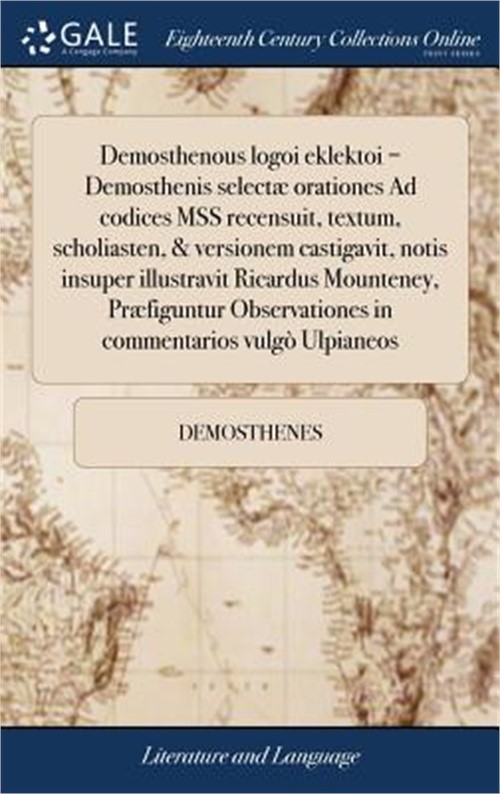 Demosthenous logoi eklektoi = Demosthenis select� orationes Ad codices MSS recen