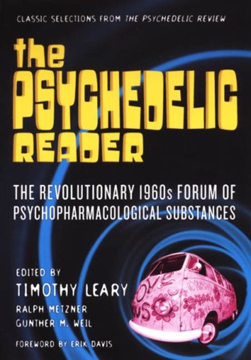 The Psychedelic Reader : Selected from the Psychedelic Review Pap