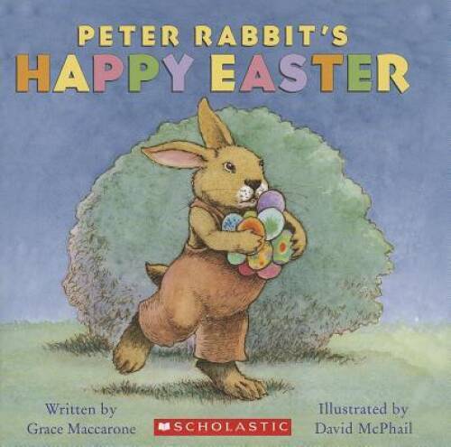 Peter Rabbits Happy Easter - Paperback By Maccarone, Grace - GOOD Peter Rabbits Happy Easter - Paperback By Maccarone, Grace - GOOD