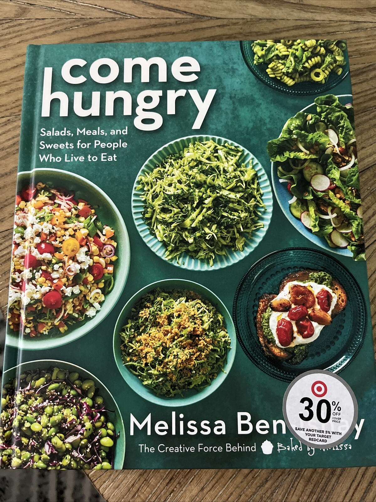 Come Hungry: Salads, Meals, and Sweets for People Who Live to Eat Hardback cover