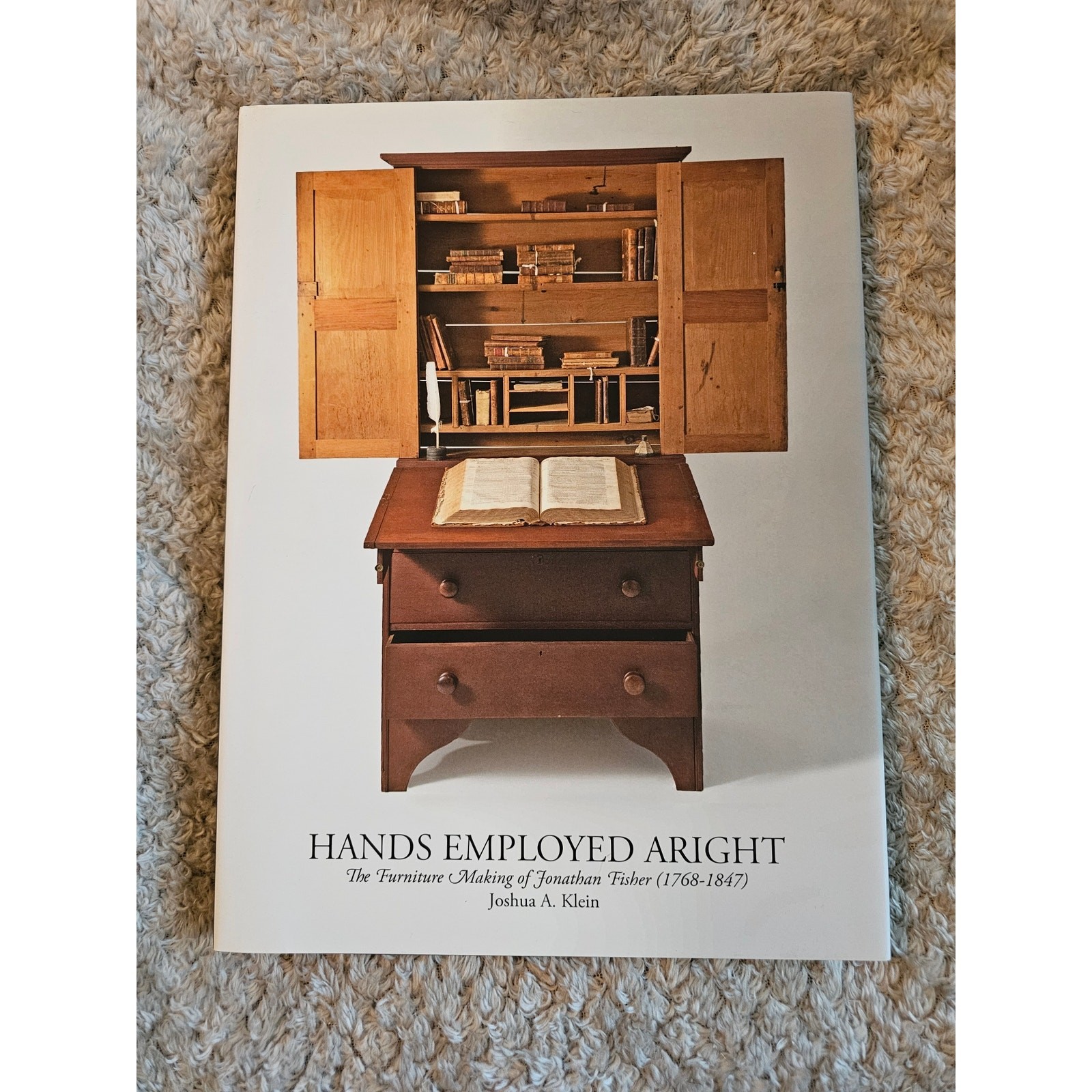 Hands Employed Aright: The Furniture Making of Jonathan Fisher 1768 to 1847