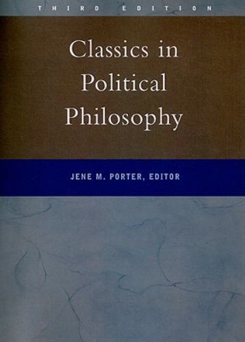 Classics in Political Philosophy (3rd Edition) by Jene M. Porter