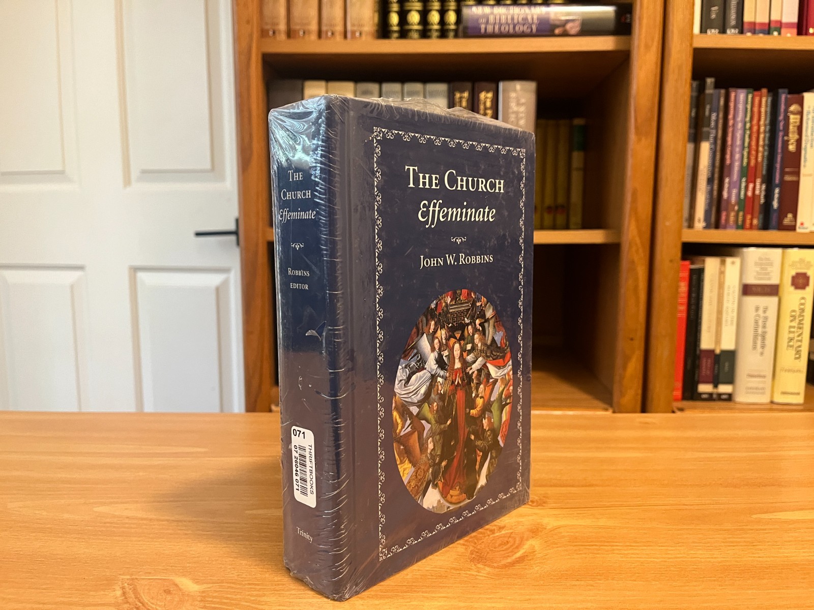 The Church Effeminate by John W. Robbins Reformed Sealed