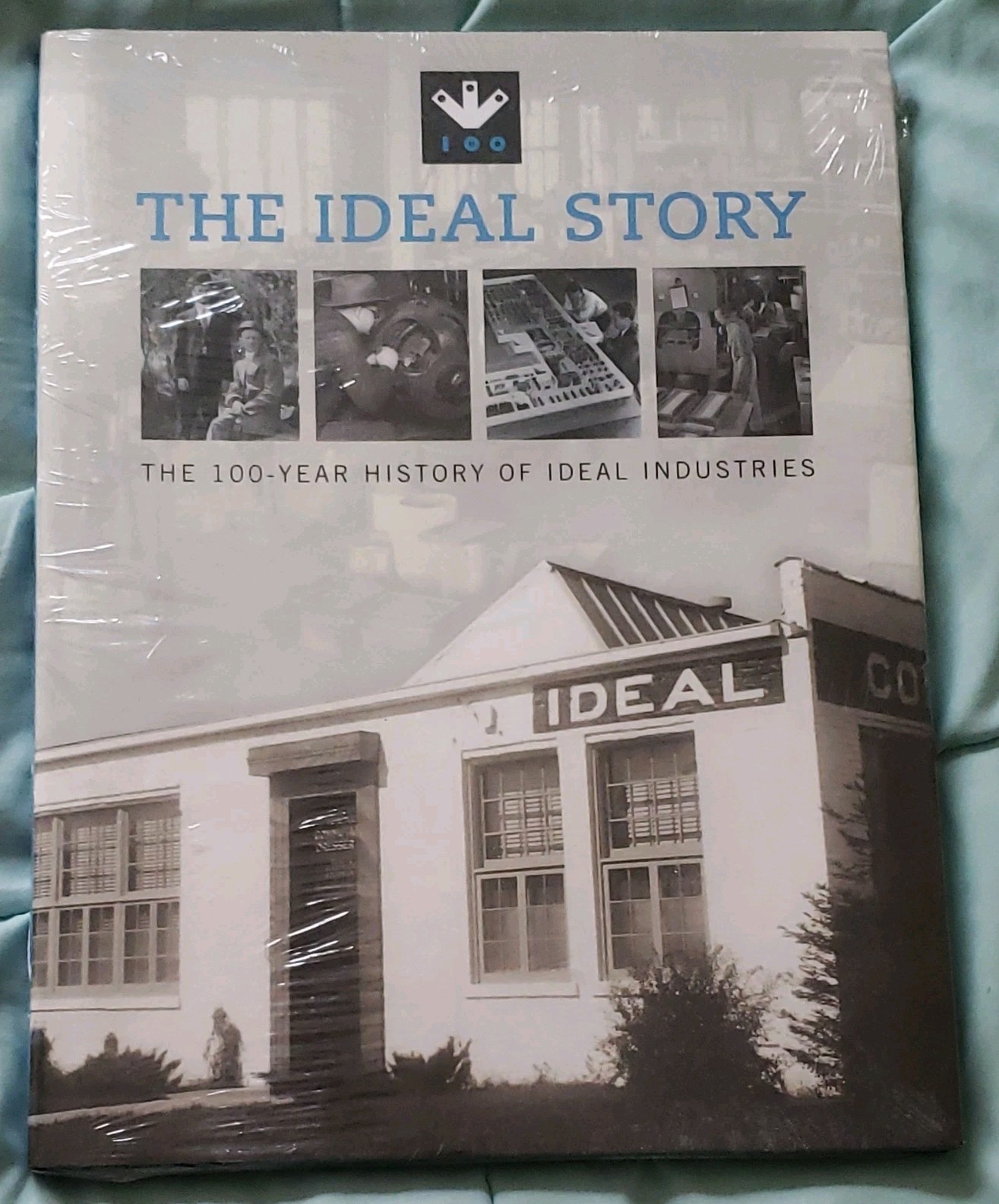 THE IDEAL STORY* THE 100 YEAR HISTORY OF IDEAL INDUSTRIES (1916-2016) SEALED