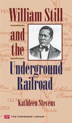William Still and the Underground Railroad (Townsend Library Edition) - GOOD