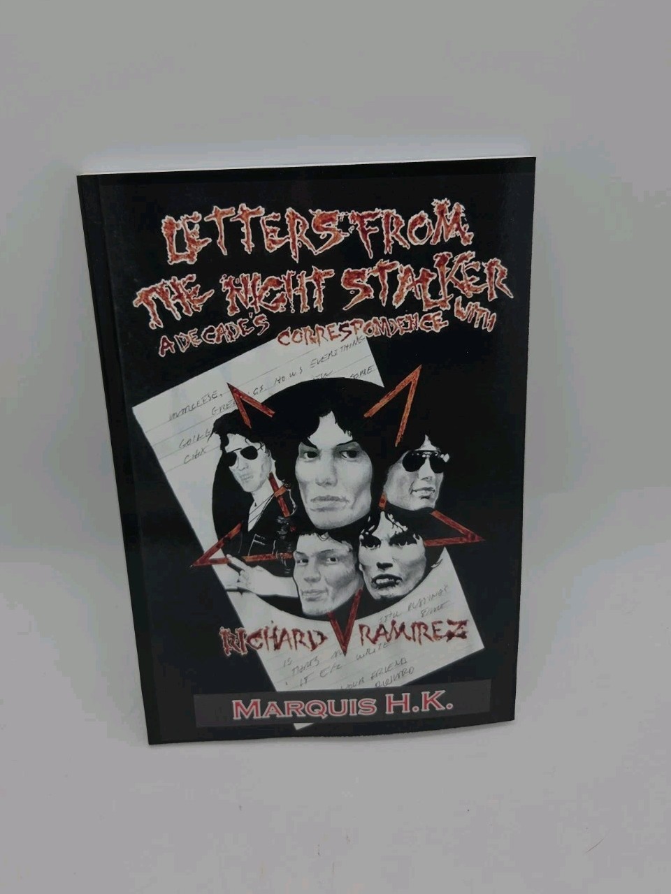 Letters From The Night Stalker: A Decade of Correspondence with Richard Ramirez Letters From The Night Stalker: A Decade of Correspondence with Richard Ramirez