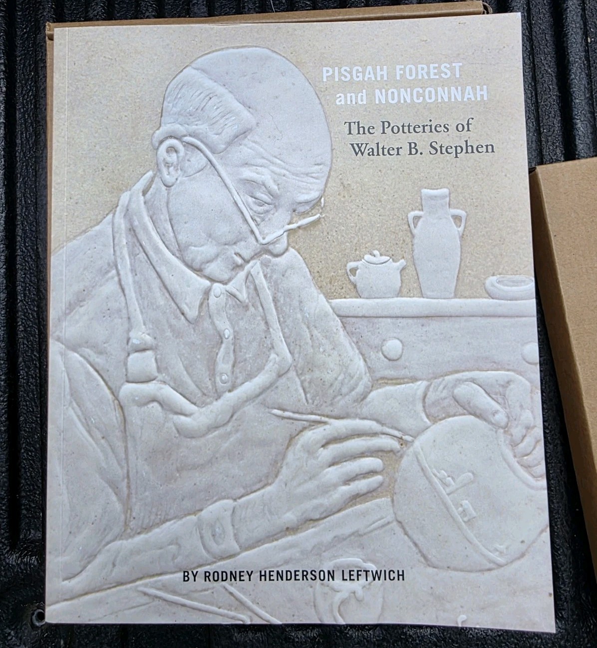 Pisgah Forest and Nonconnah The Potteries of W B Stephen by R H Leftwich SC Book