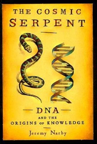 The Cosmic Serpent: DNA and the Origins of Knowledge - Paperback - VERY GOOD The Cosmic Serpent: DNA and the Origins of Knowledge - Paperback - VERY GOOD