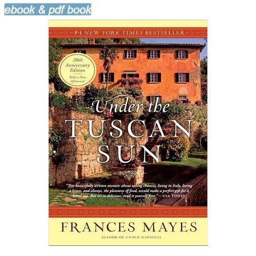 Frances Mayes Under the Tuscan Sun: At Home in Italy 1997
