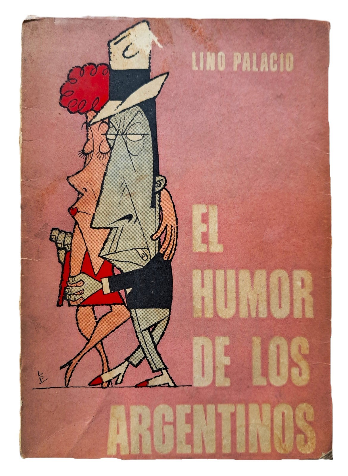 Palacio, Lino - El Humor de los Argentinos - Primera Edición - (1964) - SIGNED