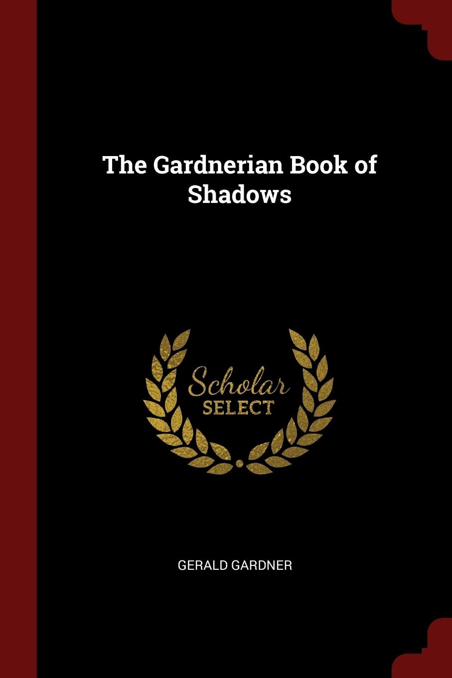The Gardnerian Book of Shadows