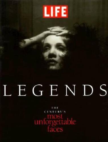 Legends: The Century\'s Most Unforgettable Faces (Life) - Hardcover - VERY GOOD Legends: The Century\'s Most Unforgettable Faces (Life) - Hardcover - VERY GOOD