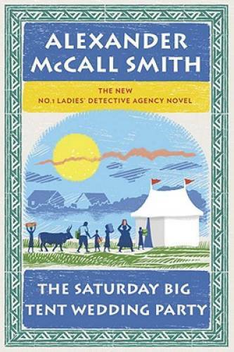 The Saturday Big Tent Wedding Party (No. 1 Ladies\' Detective Agency - GOOD The Saturday Big Tent Wedding Party (No. 1 Ladies\' Detective Agency - GOOD